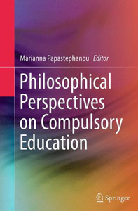 Philosophical Perspectives on Compulsory Education Philosophical Perspectives on Compulsory Education
