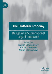 The Platform Economy : Designing a Supranational Legal Framework The Platform Economy : Designing a Supranational Legal Framework