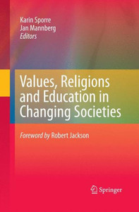 Values, Religions and Education in Changing Societies Values, Religions and Education in Changing Societies