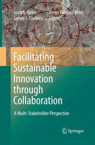Facilitating Sustainable Innovation through Collaboration : A Multi-Stakeholder Perspective Facilitating Sustainable Innovation through Collaboration : A Multi-Stakeholder Perspective