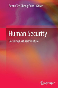 Human Security : Securing East Asia's Future Human Security : Securing East Asia's Future