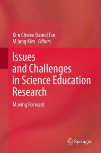 Issues and Challenges in Science Education Research : Moving Forward Issues and Challenges in Science Education Research : Moving Forward