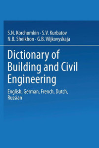 Dictionary of Building and Civil Engineering : English, German, French, Dutch, Russian