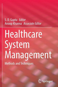 Healthcare System Management : Methods and Techniques Healthcare System Management : Methods and Techniques