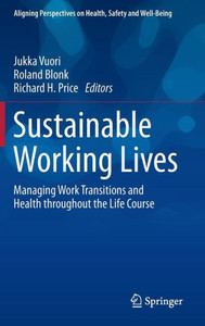 Sustainable Working Lives : Managing Work Transitions and Health throughout the Life Course Sustainable Working Lives : Managing Work Transitions and Health throughout the Life Course