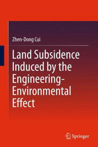 Land Subsidence Induced by the Engineering-Environmental Effect Land Subsidence Induced by the Engineering-Environmental Effect