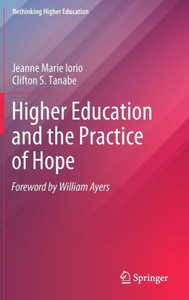Higher Education and the Practice of Hope Higher Education and the Practice of Hope