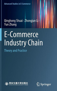 E-Commerce Industry Chain : Theory and Practice E-Commerce Industry Chain : Theory and Practice