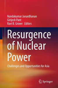 Resurgence of Nuclear Power : Challenges and Opportunities for Asia