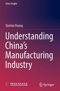 Understanding China's Manufacturing Industry Understanding China's Manufacturing Industry