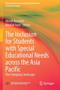The Inclusion for Students with Special Educational Needs across the Asia Pacific : The Changing Landscape The Inclusion for Students with Special Educational Needs across the Asia Pacific : The Changing Landscape