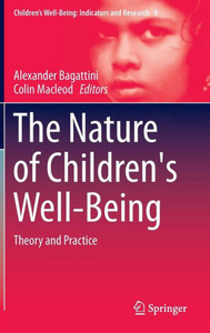 The Nature of Children's Well-Being : Theory and Practice