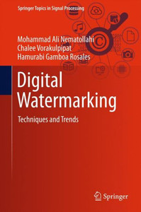 Digital Watermarking : Techniques and Trends Digital Watermarking : Techniques and Trends