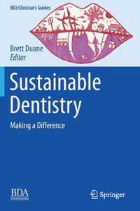 Sustainable Dentistry : Making a Difference Sustainable Dentistry : Making a Difference