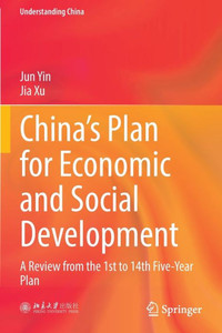 China’s Plan for Economic and Social Development : A Review from the 1st to 14th Five-Year Plan China’s Plan for Economic and Social Development : A Review from the 1st to 14th Five-Year Plan