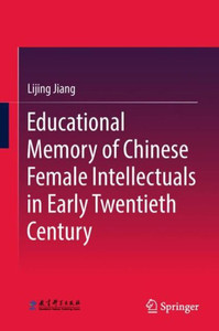 Educational Memory of Chinese Female Intellectuals in Early 20th Century Educational Memory of Chinese Female Intellectuals in Early 20th Century
