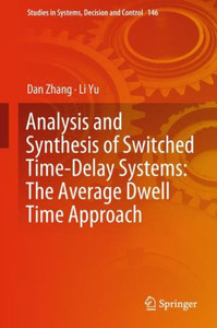 Analysis and Synthesis of Switched Time-Delay Systems: The Average Dwell Time Approach Analysis and Synthesis of Switched Time-Delay Systems: The Average Dwell Time Approach