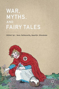 War, Myths, and Fairy Tales War, Myths, and Fairy Tales