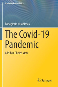 The Covid-19 Pandemic : A Public Choice View The Covid-19 Pandemic : A Public Choice View