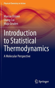 Introduction to Statistical Thermodynamics : A Molecular Perspective Introduction to Statistical Thermodynamics : A Molecular Perspective