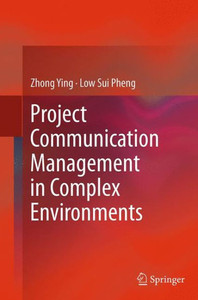 Project Communication Management in Complex Environments Project Communication Management in Complex Environments