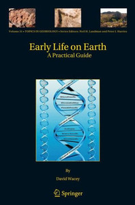 Early Life on Earth : A Practical Guide Early Life on Earth : A Practical Guide