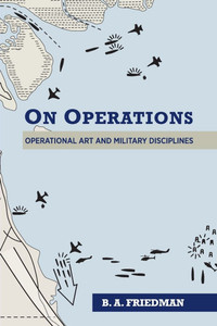 On Operations : Operational Art and Military Disciplines On Operations : Operational Art and Military Disciplines