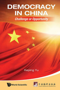 Democracy in China : Challenge Or Opportunity Democracy in China : Challenge Or Opportunity