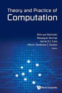 Theory and Practice of Computation - Proceedings of Workshop on Computation : Theory and Practice Wctp2013