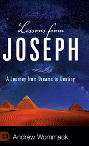 Lessons from Joseph : A Journey from Dreams to Destiny