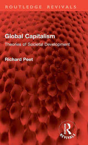 Global Capitalism : Theories of Societal Development Global Capitalism : Theories of Societal Development