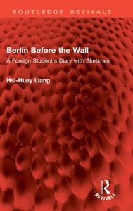Berlin Before the Wall : A Foreign Student's Diary with Sketches