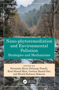 Nano-Phytoremediation and Environmental Pollution : Strategies and Mechanisms Nano-Phytoremediation and Environmental Pollution : Strategies and Mechanisms
