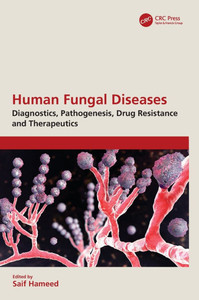 Human Fungal Diseases : Diagnostics, Pathogenesis, Drug Resistance and Therapeutics Human Fungal Diseases : Diagnostics, Pathogenesis, Drug Resistance and Therapeutics