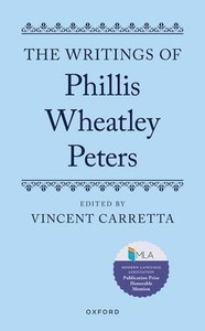 The Writings of Phillis Wheatley Peters The Writings of Phillis Wheatley Peters