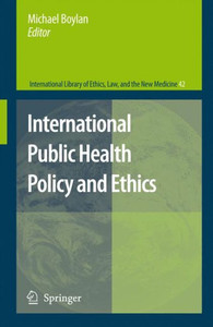 International Public Health Policy and Ethics International Public Health Policy and Ethics