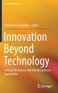 Innovation Beyond Technology : Science for Society and Interdisciplinary Approaches Innovation Beyond Technology : Science for Society and Interdisciplinary Approaches