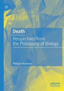 Death : Perspectives from the Philosophy of Biology Death : Perspectives from the Philosophy of Biology