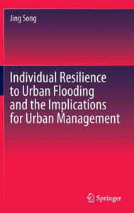 Individual Resilience to Urban Flooding and the Implications for Urban Management Individual Resilience to Urban Flooding and the Implications for Urban Management