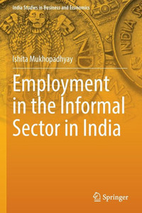 Employment in the Informal Sector in India Employment in the Informal Sector in India