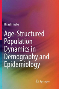 Age-Structured Population Dynamics in Demography and Epidemiology Age-Structured Population Dynamics in Demography and Epidemiology