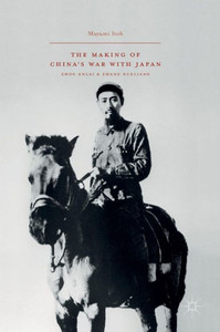 The Making of China’s War with Japan : Zhou Enlai and Zhang Xueliang The Making of China’s War with Japan : Zhou Enlai and Zhang Xueliang