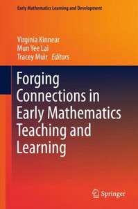 Forging Connections in Early Mathematics Teaching and Learning