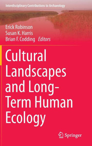 Cultural Landscapes and Long-Term Human Ecology Cultural Landscapes and Long-Term Human Ecology