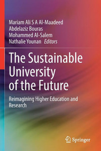 The Sustainable University of the Future : Reimagining Higher Education and Research The Sustainable University of the Future : Reimagining Higher Education and Research