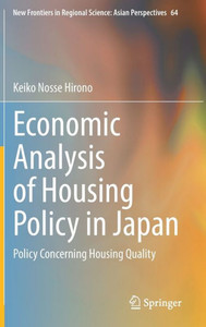 Economic Analysis of Housing Policy in Japan : Policy Concerning Housing Quality Economic Analysis of Housing Policy in Japan : Policy Concerning Housing Quality