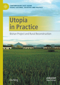 Utopia in Practice : Bishan Project and Rural Reconstruction Utopia in Practice : Bishan Project and Rural Reconstruction