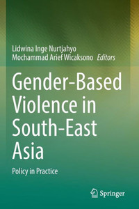 Gender-Based Violence in South-East Asia : Policy in Practice Gender-Based Violence in South-East Asia : Policy in Practice