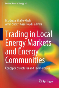 Trading in Local Energy Markets and Energy Communities : Concepts, Structures and Technologies Trading in Local Energy Markets and Energy Communities : Concepts, Structures and Technologies