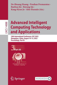 Advanced Intelligent Computing Technology and Applications : 19th International Conference, ICIC 2023, Zhengzhou, China, August 10–13, 2023, Proceedings, Part III
